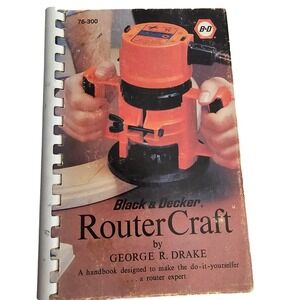 Black & Decker Router Craft George Drake Woodworking Handbook Manual 76-300 1979